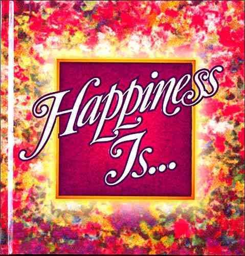 Happiness Is. . . Hardcover cover