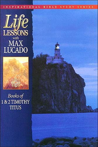 Books of 1 & 2 Timothy / Titus (Life Lessons with Max Lucado) cover