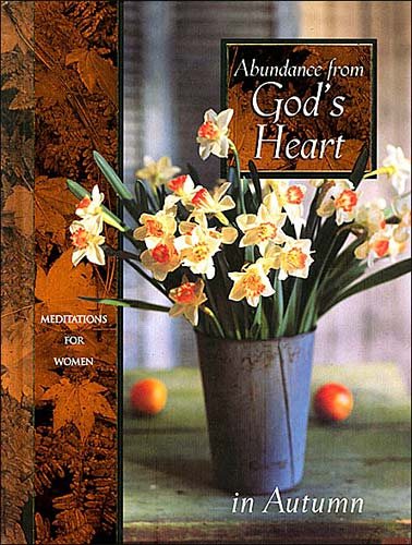 Abundance from God's Heart in Autumn (Seasonal Devotional Series)