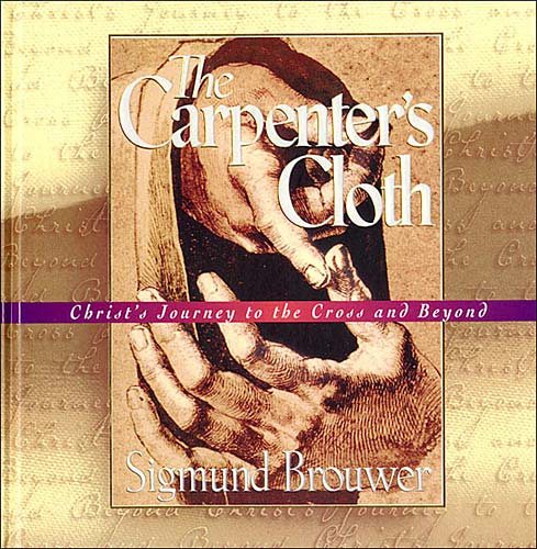 The Carpenter's Cloth: Christ's Journey to the Cross and Beyond