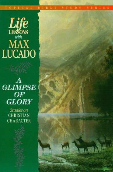 Life Lessons With Max Lucado A Glimpse Of Glory cover