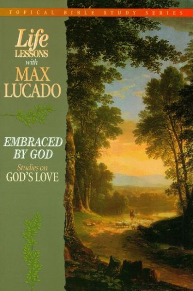 Life Lessons With Max Lucado Embraced By God cover