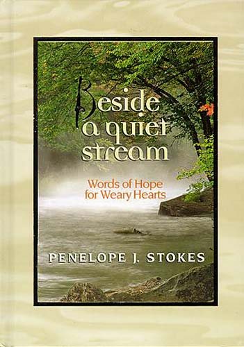 Beside A Quiet Stream Words Of Hope For Weary Hearts cover