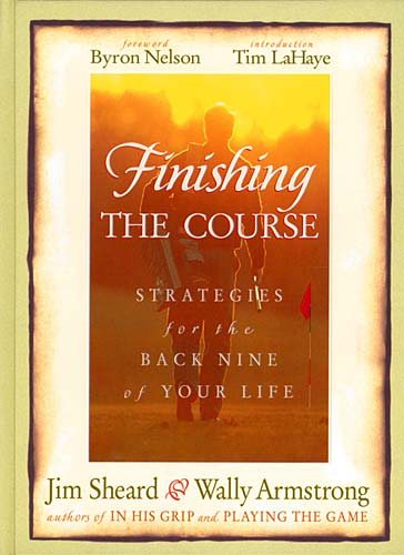 Finishing The Course Strategies For The Back Nine Of Your Life cover