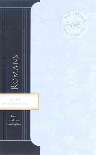 Romans: Grace, Truth, and Redemption (MacArthur Bible Studies) cover