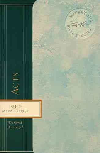 Acts: The Spread of the Gospel (MacArthur Bible Studies) cover