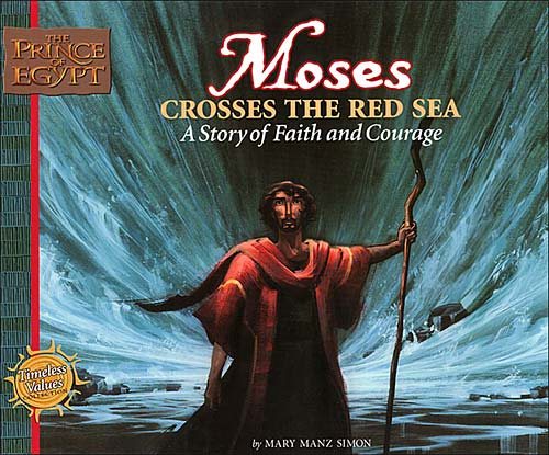Moses Crosses the Red Sea: A Story of Faith and Courage (Prince of Egypt Values Series) cover
