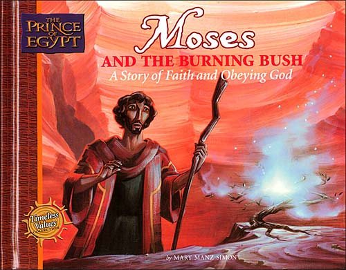 Moses and the Burning Bush: A Story of Faith and Obeying God (Prince of Egypt - Timeless Values Collection) cover