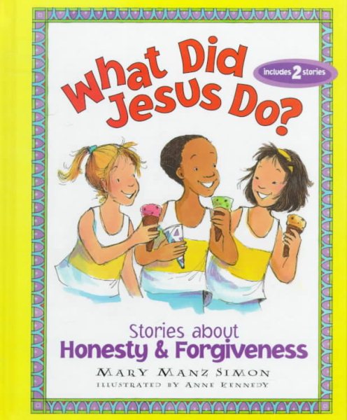 What Did Jesus Do?: Stories About Honesty & Forgiveness cover