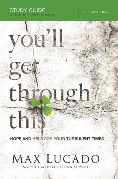 You'll Get Through This Bible Study Guide: Hope and Help for Your Turbulent Times