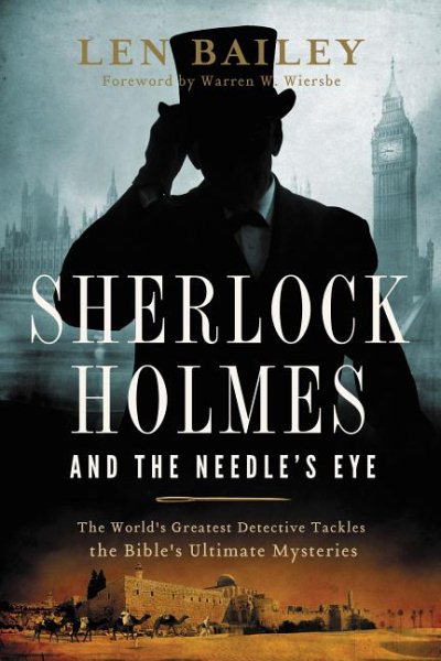 Sherlock Holmes and the Needle's Eye: The World's Greatest Detective Tackles the Bible's Ultimate Mysteries cover