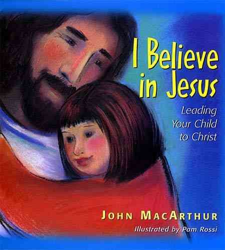 I Believe In Jesus: Leading Your Child To Christ cover