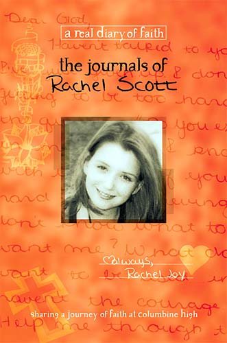 The Journals Of Rachel Scott A Journey Of Faith At Columbine High cover