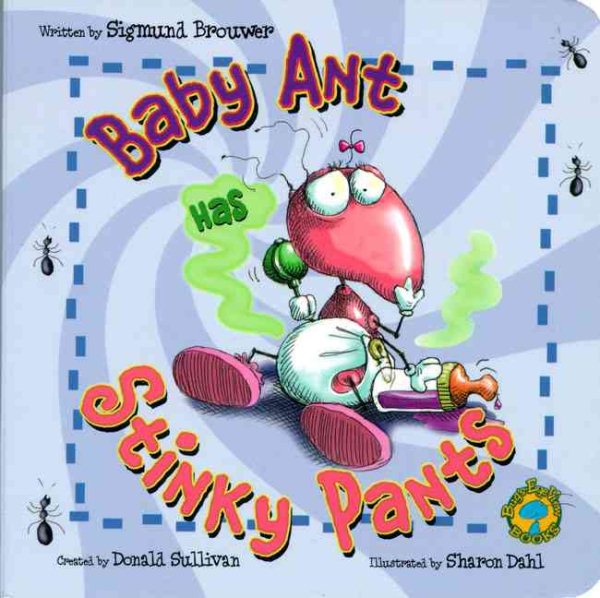 Bug's Eye View Board Books: Baby Ant Has Stinky Pants