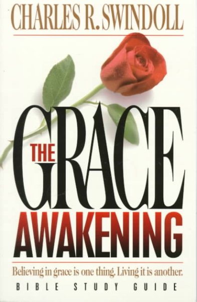 The Grace Awakening (Swindoll Bible Study Guide) cover