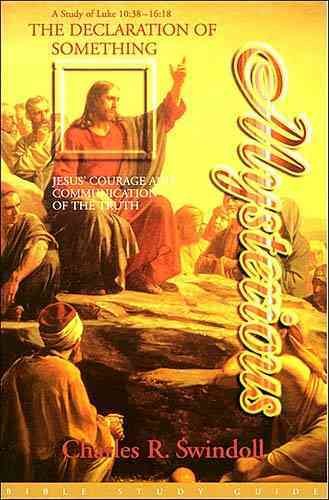 The Declaration of Something Mysterious: Jesus' Courage and Communication of the Truth: A Study of Luke 10:38 - 16:18 (Bible Study Guide) cover
