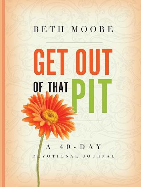 Get Out of That Pit: A 40-Day Devotional Journal cover