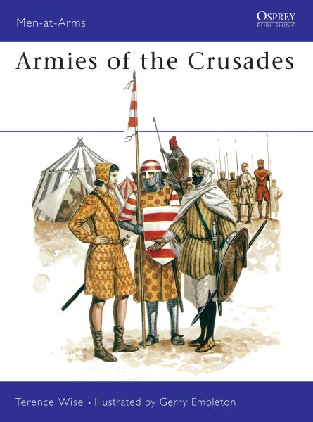 Armies of the Crusades (Men at Arms Series, 75) cover