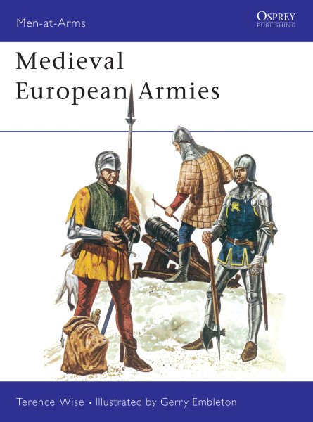 Medieval European Armies 1300-1500 (Men at Arms Series, 50) cover