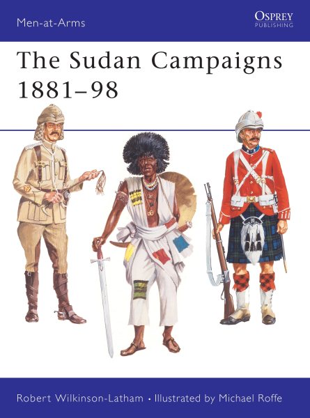 The Sudan Campaigns 1881–98 (Men-at-Arms) cover