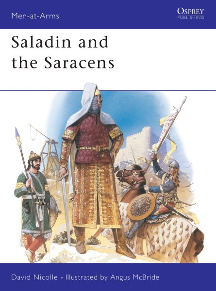 Saladin and the Saracens (Men-at-Arms)