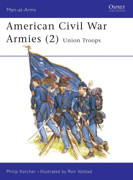 American Civil War Armies (2) : Union Troops (Men at Arms Series, 177) cover