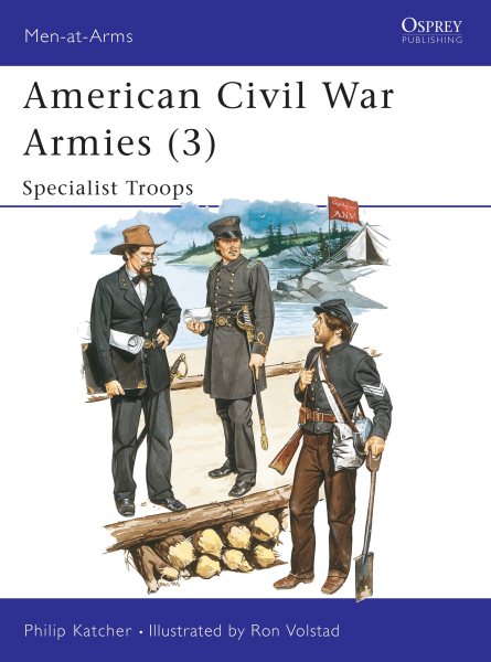 American Civil War Armies (3) : Specialist Troops (Men at Arms Series, 179) cover