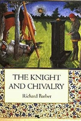 The Knight and Chivalry: Revised edition cover