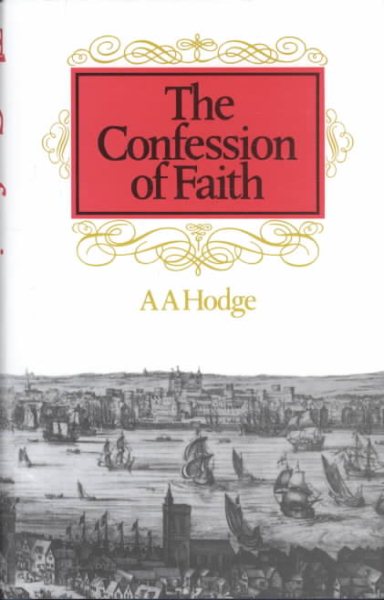 The Confession of Faith: A Handbook of Christian Doctrine cover