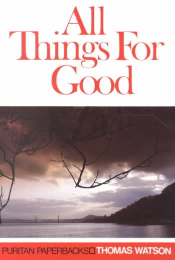 All Things for Good (Puritan Paperbacks)