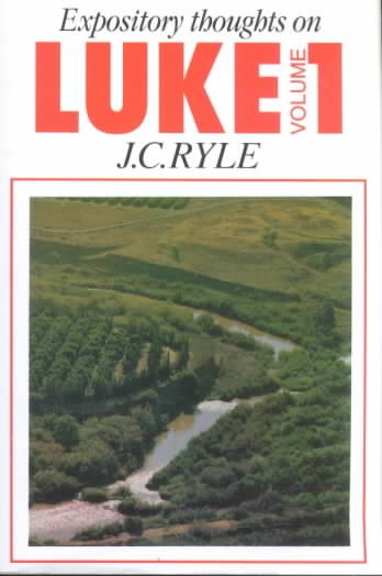Luke Vol. 1 (Expository Thoughts on the Gospels) cover