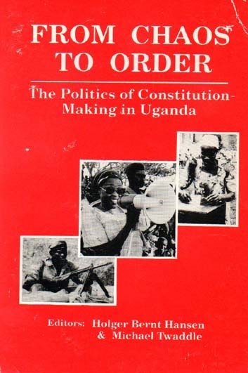 From Chaos to Order: The Politics of Constitution-making in Uganda cover