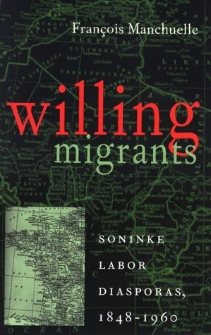 Willing Migrants: Soninke Labor Diasporas, 1848-1960 (Western African Studies)