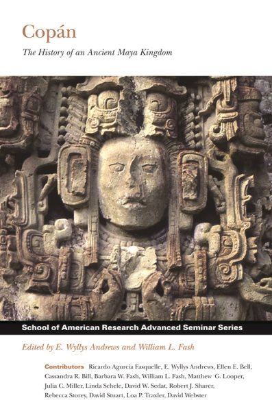 Copan: The History of an Ancient Maya Kingdom (School of American Research Advanced Seminar) cover