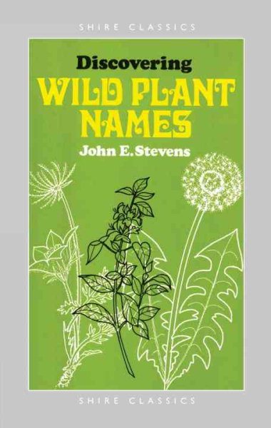Discovering Wild Plant Names (Shire Discovering)