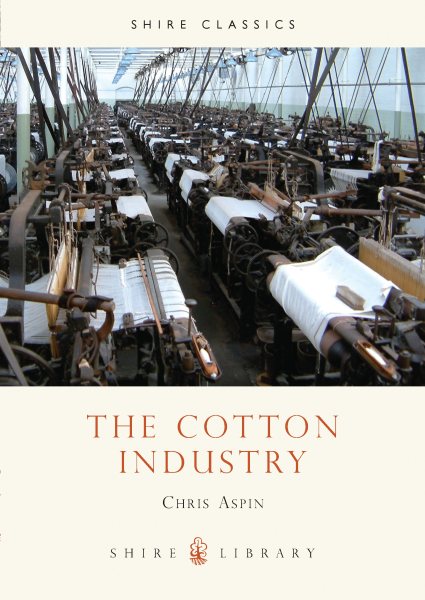 The Cotton Industry (Shire Library) cover