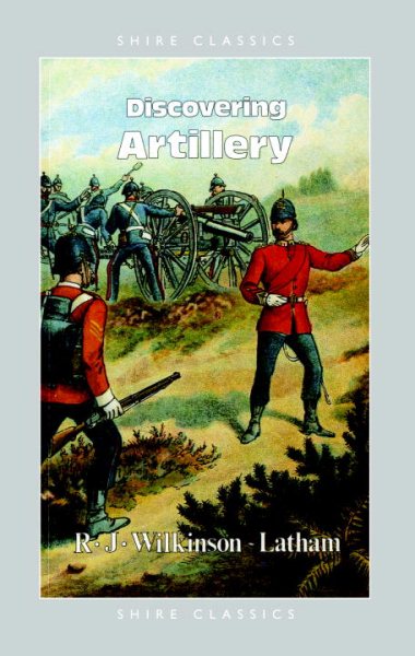 Discovering Artillery (Shire Discovering)