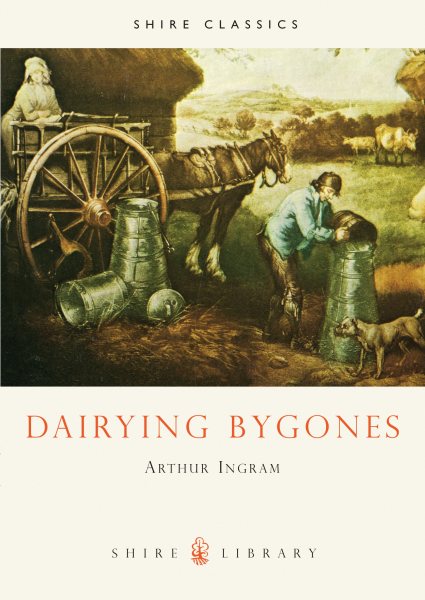 Dairying Bygones (Shire Library) cover