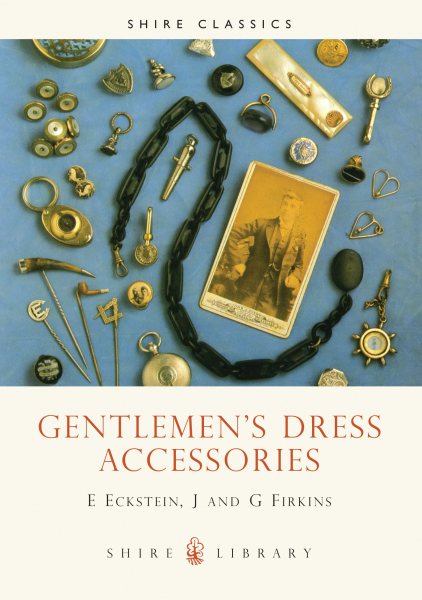Gentlemen’s Dress Accessories (Shire Library) cover