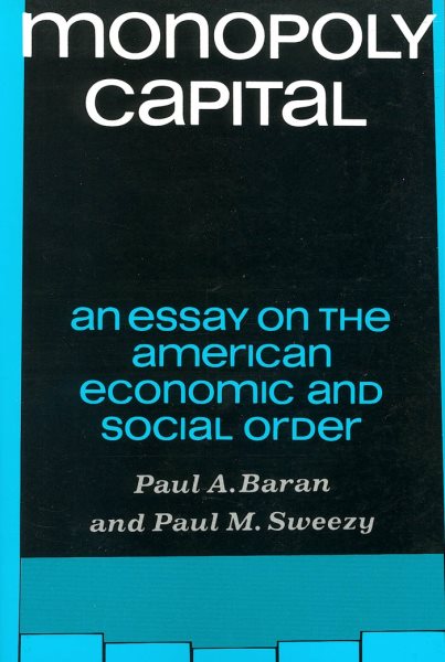 Monopoly Capital: An Essay on the American Economic and Social Order cover