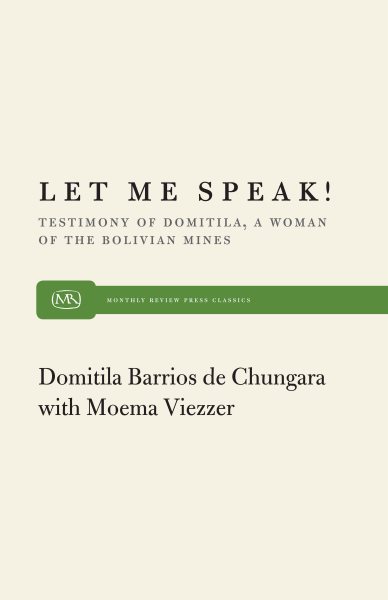 Let Me Speak! Testimony of Domitila, a Woman of the Bolivian Mines cover
