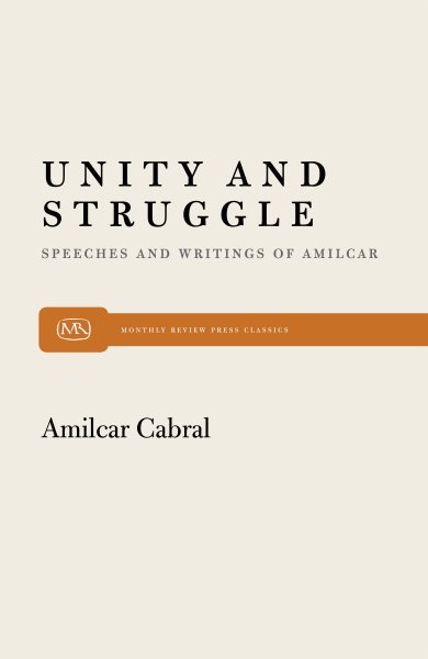 Unity and Struggle: Speeches and Writings of Amilcar Cabral (Monthly Review Press Classic Titles) cover
