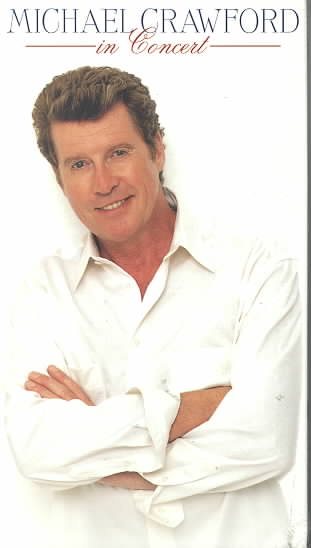 Michael Crawford in Concert [VHS] cover
