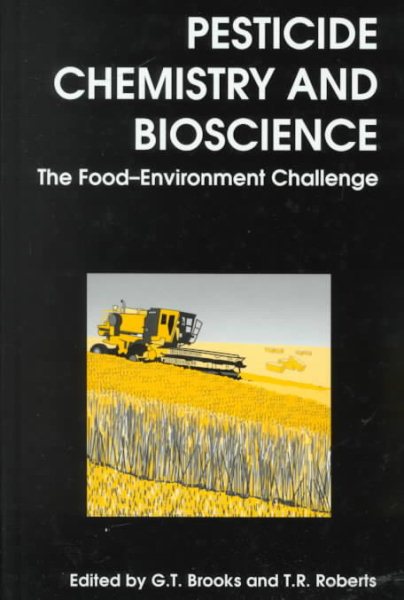 Pesticide Chemistry and Biosciences: The Food-Environment Challenge cover