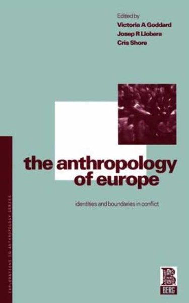 The Anthropology of Europe: Identities and Boundaries in Conflict (Explorations in Anthropology) cover