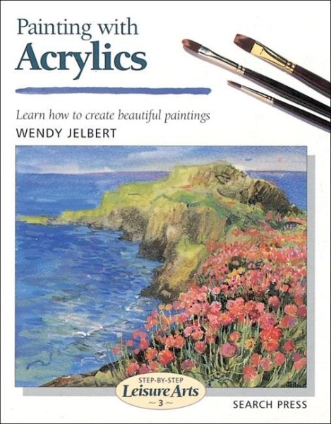 Painting with Acrylics (Step-by-Step Leisure Arts) cover