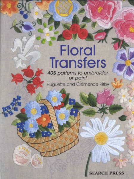 Floral Transfers: 405 Patterns to Embroider or Paint cover