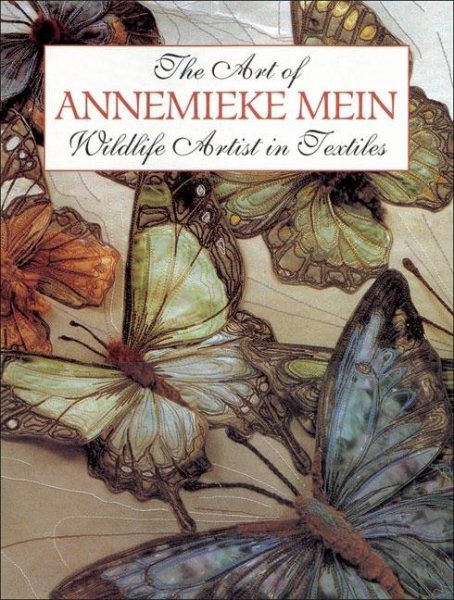 The Art of Annemieke Mein: Wildlife Artist in Textiles cover