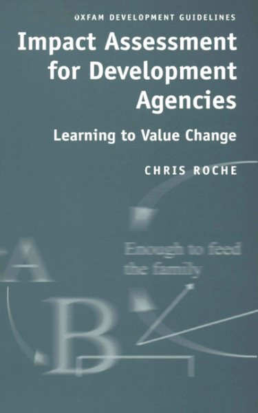 Impact Assessment for Development Agencies: Learning to Value Change (International Development) cover