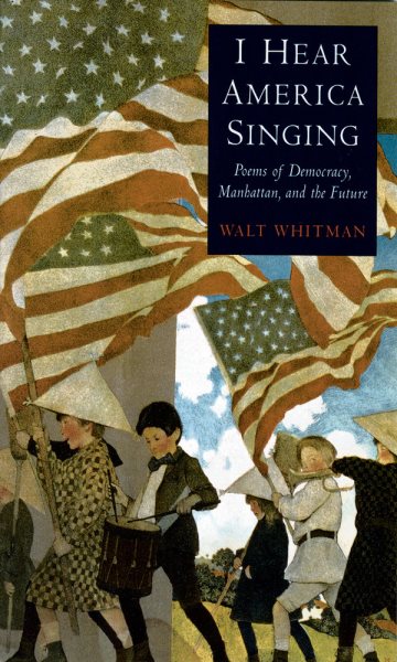 I Hear America Singing: Poems of Democracy, Manhattan and the Future cover